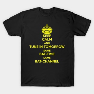 KEEP CALM TUNE IN TOMORROW T-Shirt